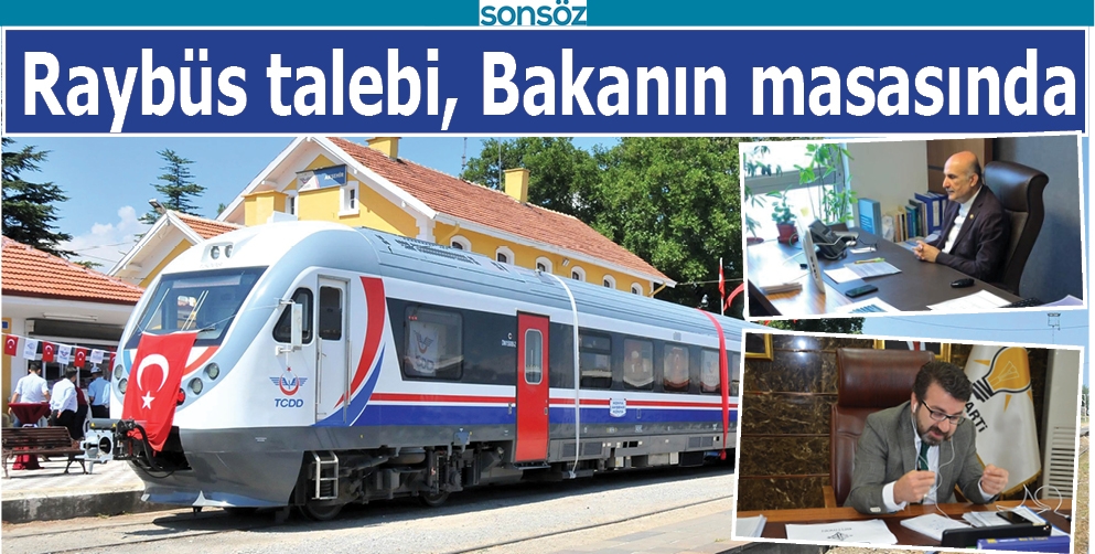 RAYB&Uuml;S TALEBİ, BAKANIN MASASINDA