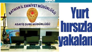 YURT HIRSIZLARI YAKALANDI