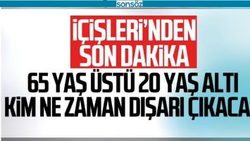 65 YAŞ &Uuml;ST&Uuml; VE 20 YAŞ ALTI  İ&Ccedil;İN YENİ GENELGE