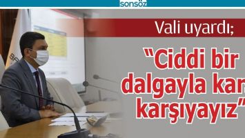 &ldquo;CİDDİ BİR DALGAYLA KARŞI KARŞIYAYIZ&rdquo;