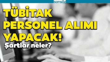T&Uuml;BİTAK PERSONEL ALACAK