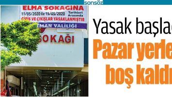 YASAK BAŞLADI, PAZAR YERLERİ BOŞ KALDI