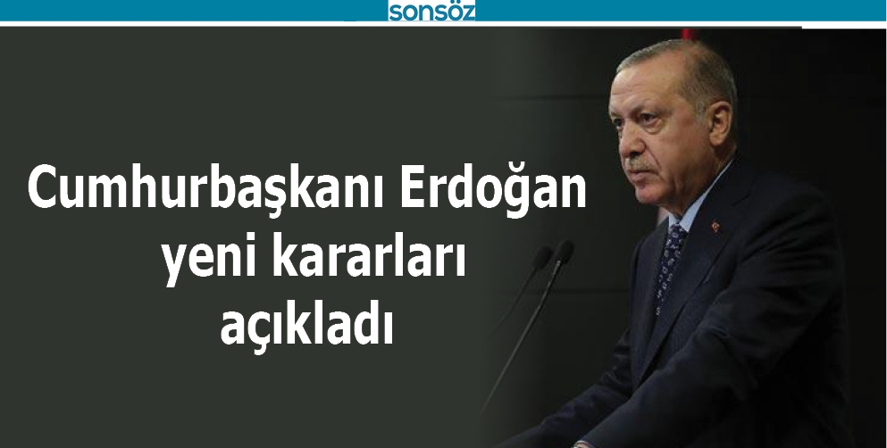 CUMHURBAŞKANI ERDOĞAN A&Ccedil;IKLADI