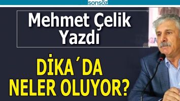 DİKA&acute;DA NELER OLUYOR?