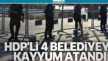 HDP&rsquo;Lİ 4 BELEDİYEYE KAYYUM ATANDI