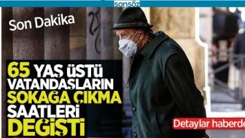 65 yaş &uuml;st&uuml; vatandaşların sokağa &ccedil;ıkma saatleri değişti