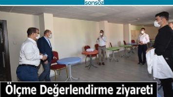 &Ouml;L&Ccedil;ME DEĞERLENDİRME ZİYARETİ