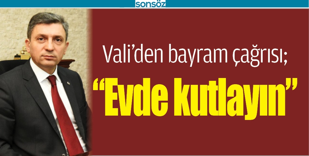 VALİ&rsquo;DEN BAYRAM &Ccedil;AĞRISI