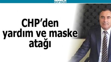 CHP&rsquo;DEN YARDIM VE MASKE ATAĞI