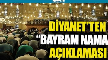 DİYANET&rsquo;TEN BAYRAM NAMAZI KARARI