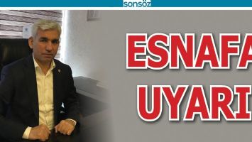 ESNAFA UYARI