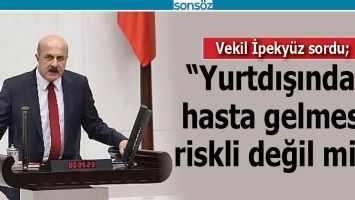 VEKİL İPEKY&Uuml;Z SORDU;
