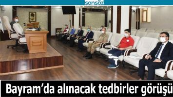 BAYRAM'DA ALINACAK TEDBİRLER G&Ouml;R&Uuml;Ş&Uuml;LD&Uuml;