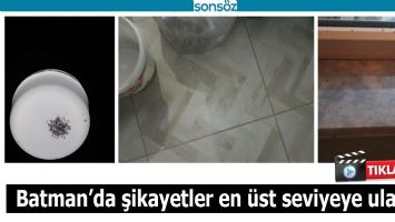 BATMAN&rsquo;DA ŞİKAYETLER EN &Uuml;ST SEVİYEYE ULAŞTI