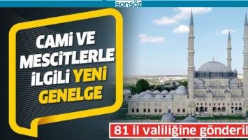 BAKANLIK&rsquo;TAN 81 İLE CAMİ GENELGESİ