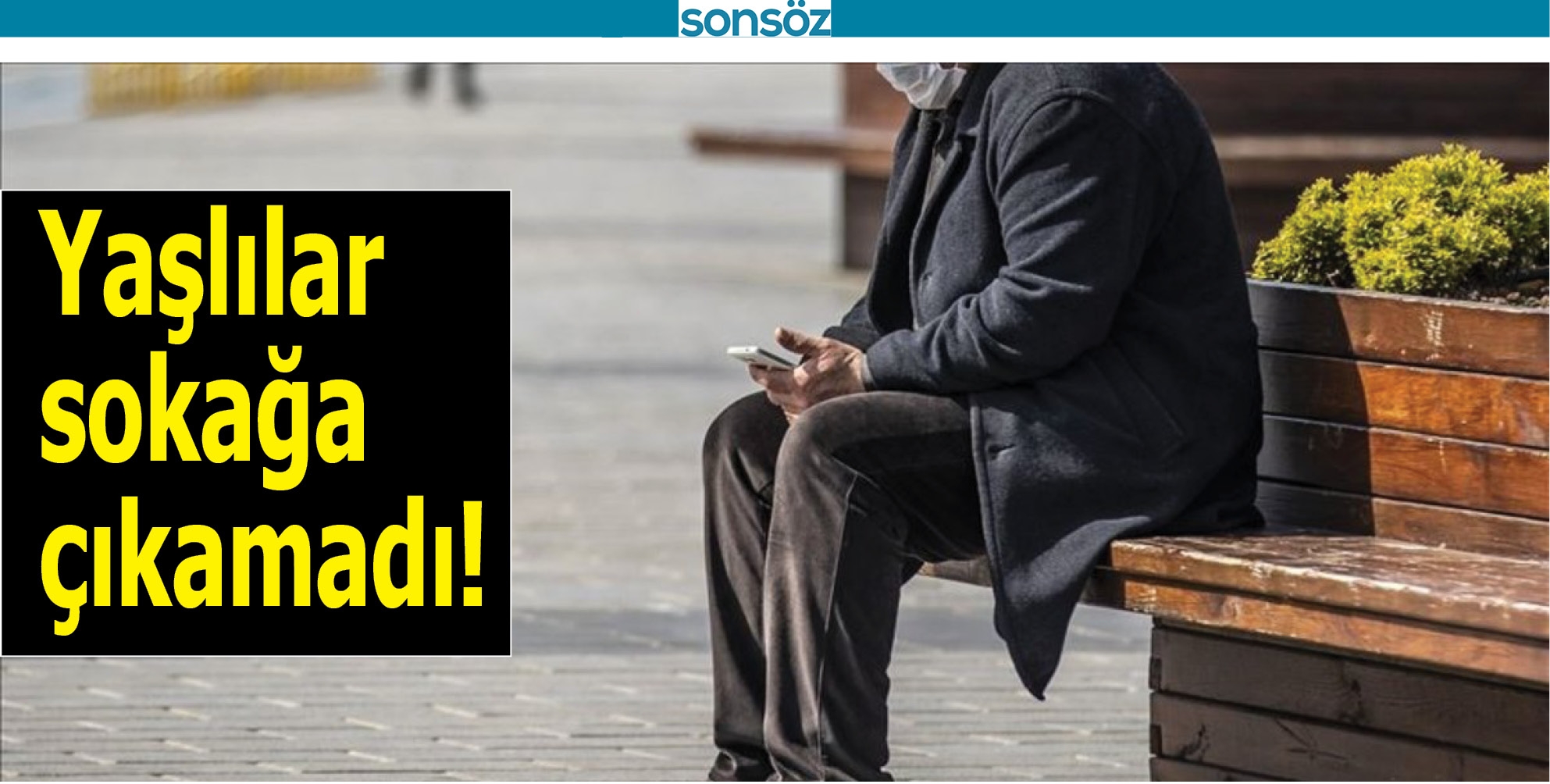 Yaşlılar sokağa &ccedil;ıkamadı!