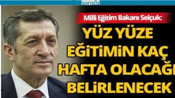 Y&Uuml;Z Y&Uuml;ZE EĞİTİMİN KA&Ccedil; HAFTA OLACAĞI BELİRLENECEK