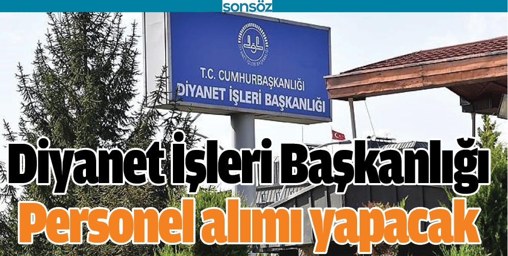 DİYANET İŞLERİ BAŞKANLIĞI PERSONEL ALIMI YAPACAK