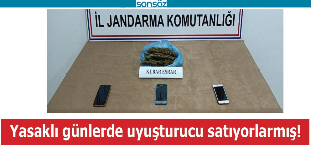 YASAKLI G&Uuml;NLERDE UYUŞTURUCU SATIYORLARMIŞ!