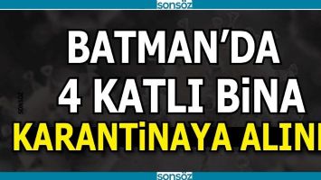 Batman&rsquo;da 4 katlı bina karantinada!