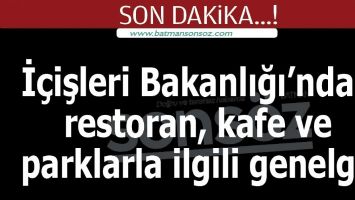 İ&ccedil;işleri Bakanlığı'ndan restoran, kafe ve parklarla ilgili genelge