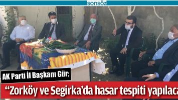&ldquo;ZORK&Ouml;Y VE SEGİRKA&rsquo;DA HASAR TESPİTİ YAPILACAK&rdquo;