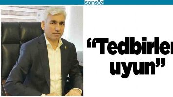 &ldquo;TEDBİRLERE UYUN&rdquo;