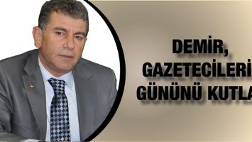 DEMİR, GAZETECİLERİN G&Uuml;N&Uuml;N&Uuml; KUTLADI