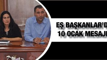 EŞ BAŞKANLAR&rsquo;DAN 10 OCAK MESAJI&hellip;