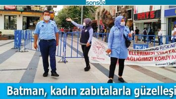 BATMAN, KADIN ZABITALARLA G&Uuml;ZELLEŞİYOR