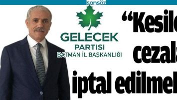 &ldquo;KESİLEN CEZALAR İPTAL EDİLMELİ&rdquo;