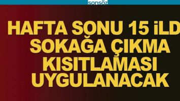 SOKAĞA &Ccedil;IKMA KISITLAMASI UYGULANACAK