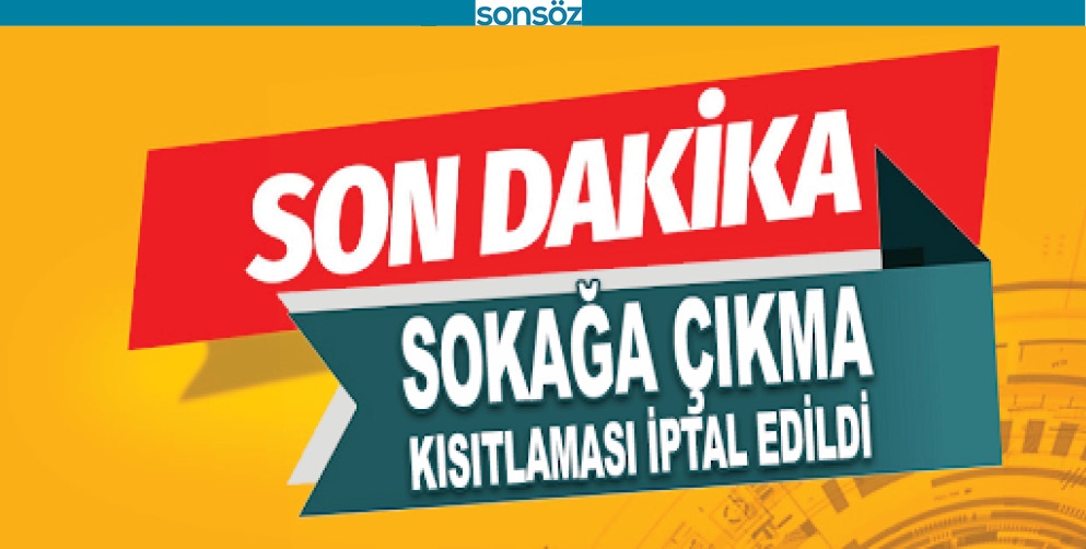 SOKAĞA &Ccedil;IKMA KISITLAMASI İPTAL
