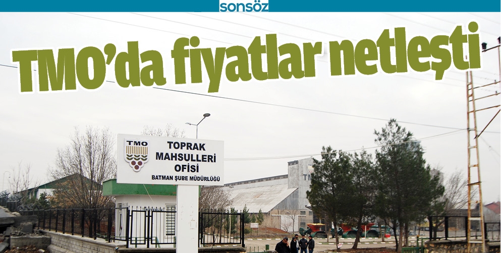 TMO&rsquo;DA FİYATLAR NETLEŞTİ