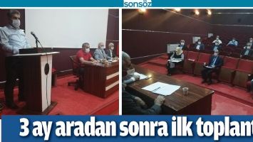 3 AY ARADAN SONRA İLK TOPLANTI