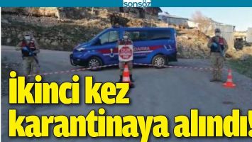 İKİNCİ KEZ KARANTİNAYA ALINDI!