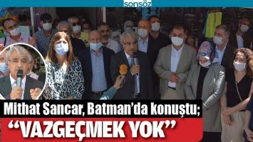 MİTHAT SANCAR, BATMAN&rsquo;DA KONUŞTU
