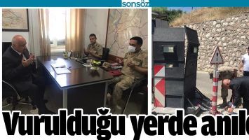VURULDUĞU YERDE ANILDI