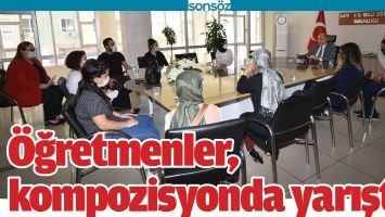 &Ouml;ĞRETMENLER, KOMPOZİSYONDA YARIŞTI