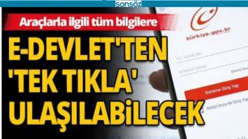 E-DEVLET'TEN 'TEK TIKLA' ULAŞILABİLECEK