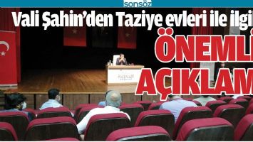 VALİ ŞAHİN'DEN TAZİYE EVLERİ İLE İLGİLİ &Ouml;NEMLİ A&Ccedil;IKLAMA
