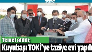 KUYUBAŞI TOKİ&rsquo;YE TAZİYE EVİ YAPILIYOR