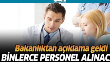 BİNLERCE PERSONEL ALINACAK