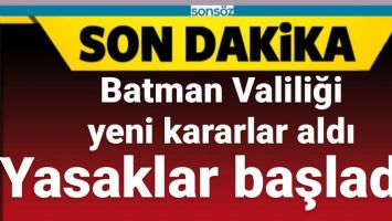 VALİLİK A&Ccedil;IKLADI,YASAKLAR BAŞLADI