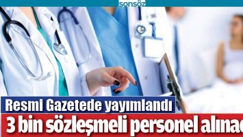 3 BİN S&Ouml;ZLEŞMELİ PERSONEL ALINACAK