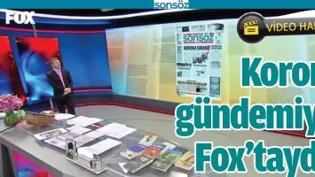 KORONA G&Uuml;NDEMİYLE FOX&rsquo;TAYDIK