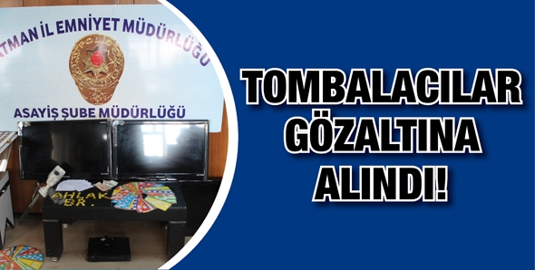 TOMBALACILAR G&Ouml;ZALTINA ALINDI!