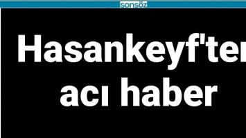 HASANKEYF'TEN ACI HABER