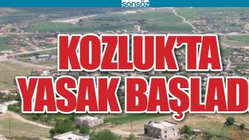 KOZLUK&rsquo;TA YASAK BAŞLADI