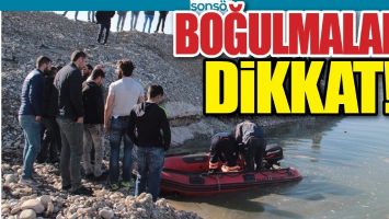 BOĞULMALARA DİKKAT!